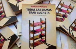 "Todas las camas eran cucheta", el primer libro de Marcelo Maccio