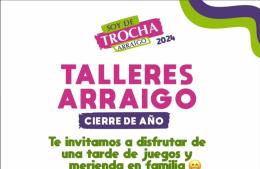 Cierre de los Talleres de Arraigo: actividades en Valacco y Trocha
